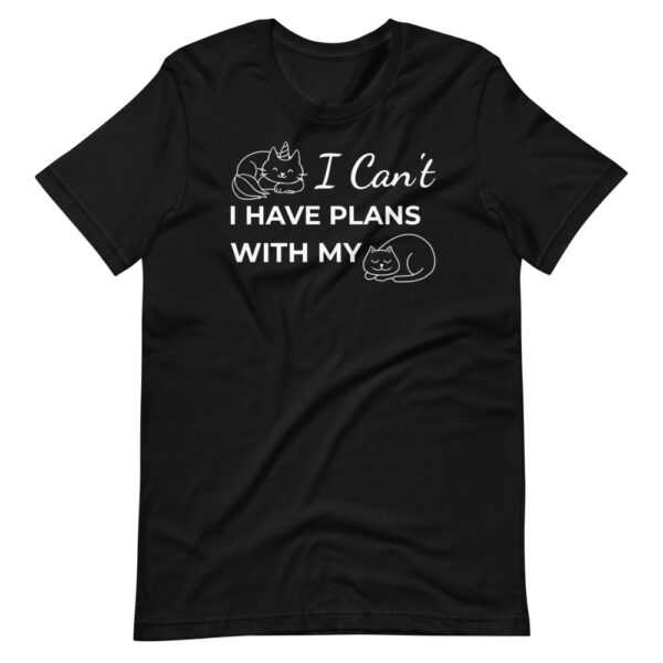Unisex-T-Shirt “I can’t I have plans with my cat”