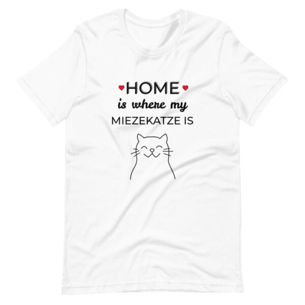 Unisex-T-Shirt “Home ist where my Mietzekatze is”