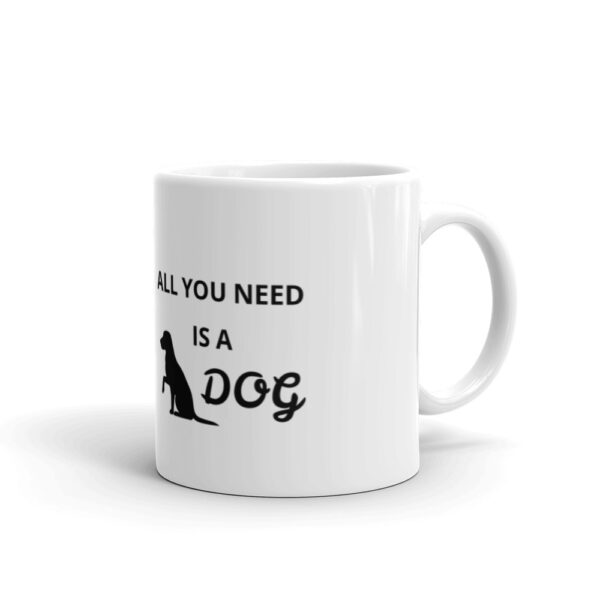 Tasse “All you need is a dog”